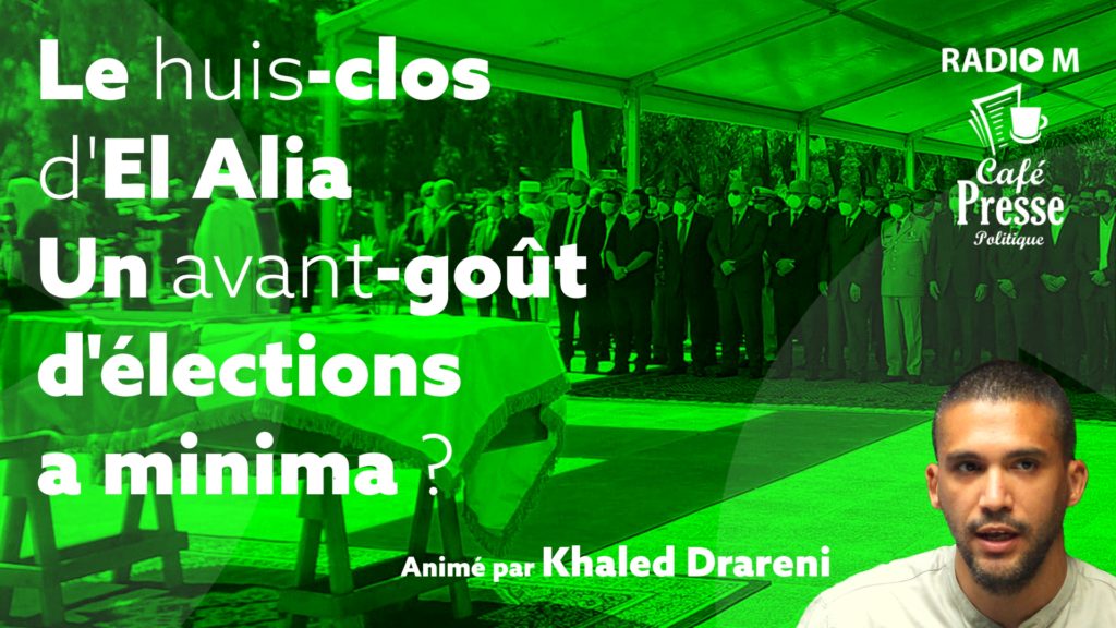 Le Café Presse Politique | Le huis clos d&rsquo;El Alia, un avant-goût d&rsquo;élections a minima ?